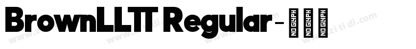 BrownLLTT Regular字体转换 BrownLLTT Regular字体转换